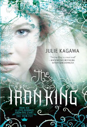 [The Iron Fey 01] • The Iron King (Harlequin Teen)